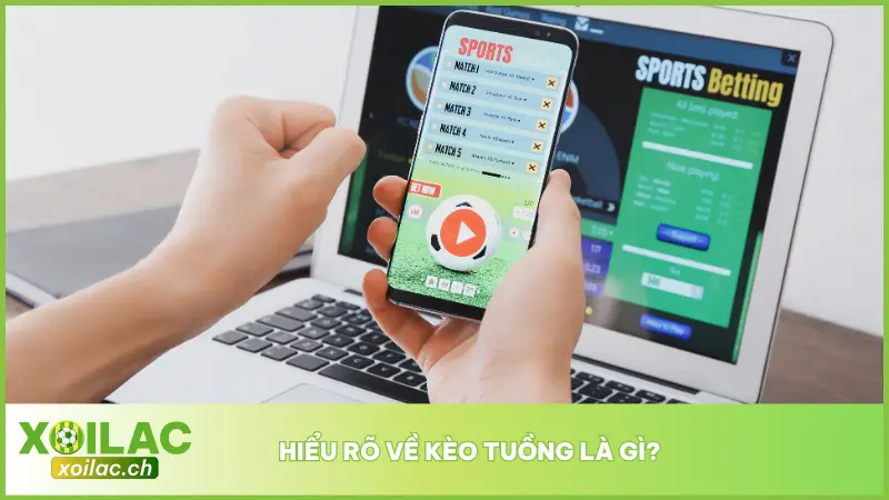 Hiểu Rõ Kèo Tuồng - Phân Tích Chính Xác Cùng Lợi Nhuận Cao 2 Kèo Tuồng là một loại kèo có sự khác biệt rõ rệt so với các kèo truyền thống
