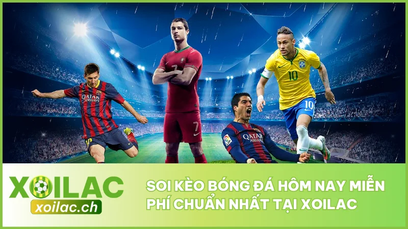 Soi Kèo Bóng Đá Hôm Nay Miễn Phí Chuẩn Nhất Tại Xoilac 1 Soi Kèo Bóng Đá Hôm Nay Miễn Phí Chuẩn Nhất Tại Xoilac